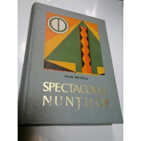 SPECTACOLUL NUNTILOR - IOAN MEITOIU